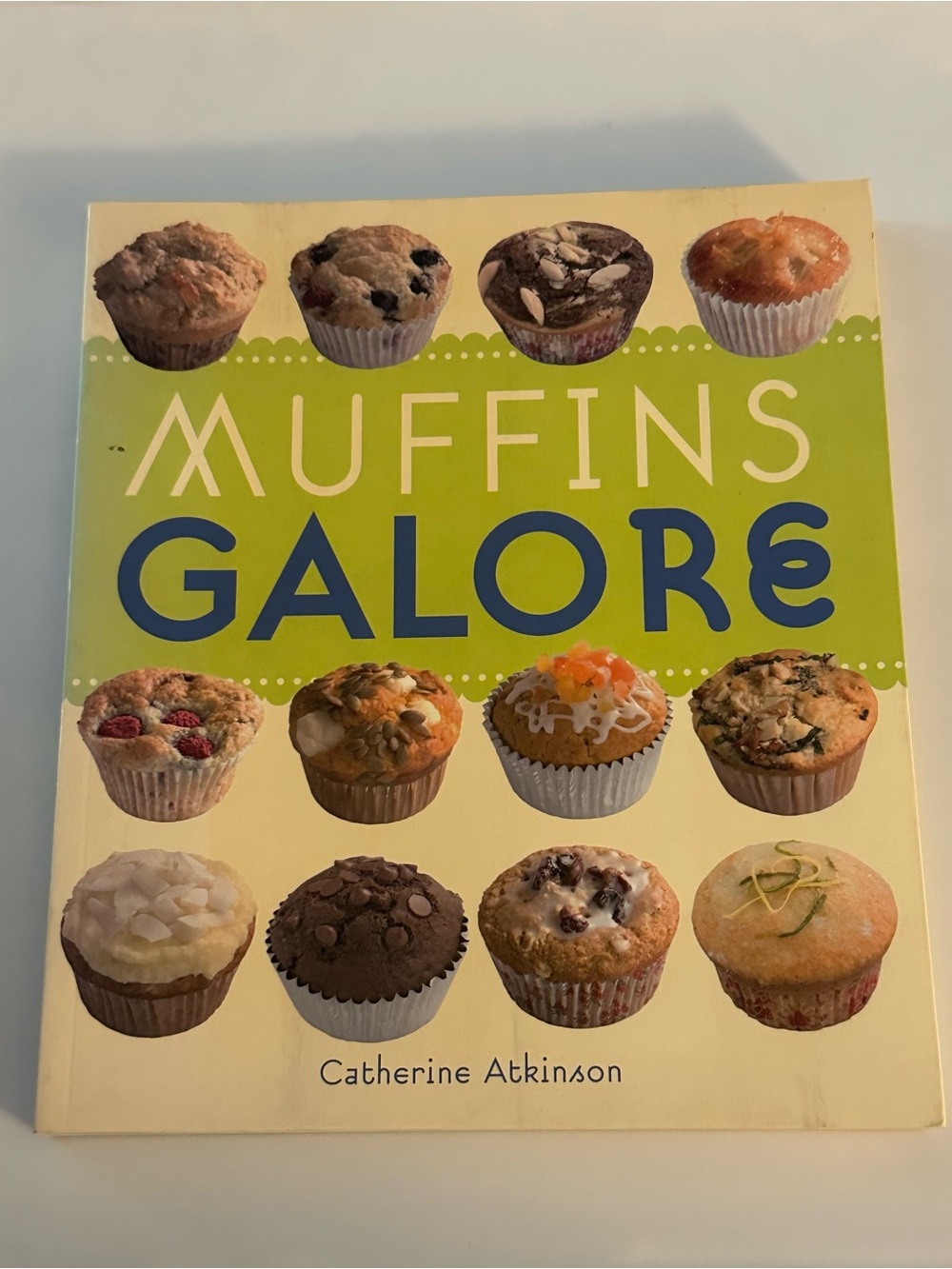 Muffins Galore Catherine Atkinson 120 Recipes Baking 2006